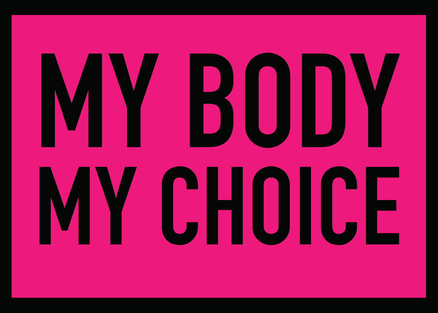 Digital Sign - MY Body My Choice