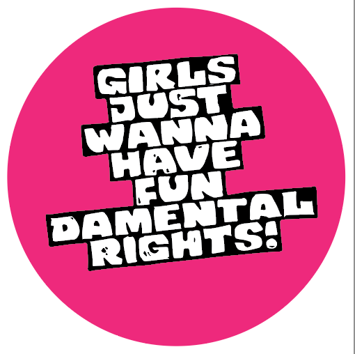 Digital Sign - Girls Just Wanna Have Fun-damental Rights